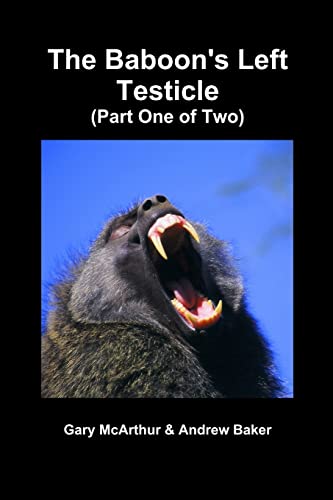 The Baboon'S Left Testicle (Part One Of Two)