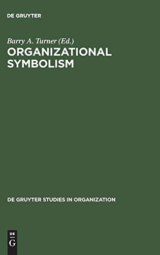 Organizational Symbolism (de Gruyter Studies in Organization, 19, Band 19)
