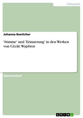 'Stimme' und 'Erinnerung' in den Werken von Cécile Wajsbrot: Diplomarbeit