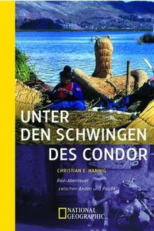 Unter den Schwingen des Condor: Rad-Abenteuer zwischen Anden und Pazifik