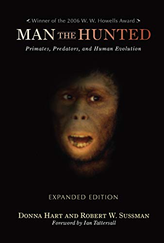 Man the Hunted: Primates, Predators, and Human Evolution, Expanded Edition