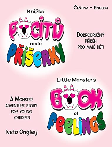 Little Monster's Book of Feelings/Kní¿ka pocit¿ malé P¿í¿erky (bilingual Edition): English - Czech) A Monster Adventure Story for Young ... Pocitů Malé Příserky)
