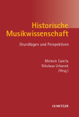 Historische Musikwissenschaft: Grundlagen und Perspektiven