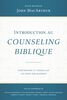 Introduction au counseling biblique: Comprendre et conseiller les gens bibliquement