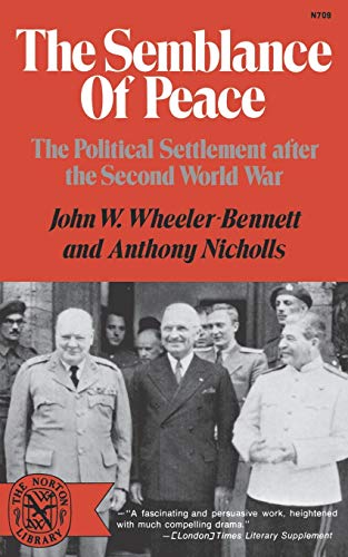 Semblance Of Peace: The Political Settlement After the Second World War (Norton Library,)