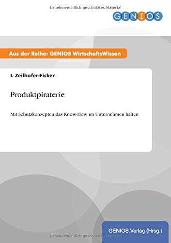 Produktpiraterie: Mit Schutzkonzepten das Know-How im Unternehmen halten