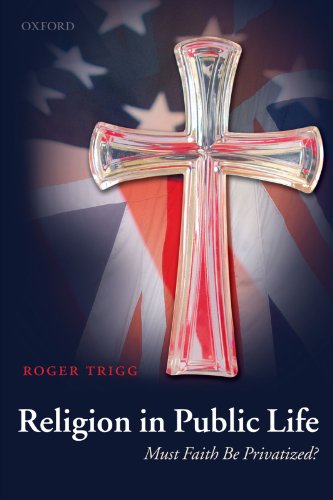 Religion in Public Life: Must Faith Be Privatized?