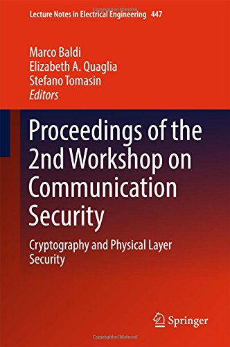 Proceedings of the 2nd Workshop on Communication Security: Cryptography and Physical Layer Security (Lecture Notes in Electrical Engineering)