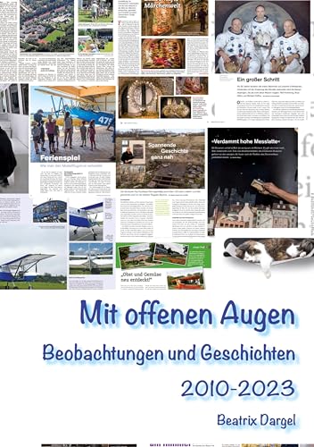 Mit offenen Augen: Beobachtungen und Geschichten 2010-2023