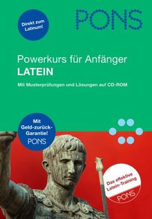 PONS Power-Sprachkurs für Anfänger Latein. Buch und CD-ROM: Mit Musterprüfungen und Lösungen auf CD-ROM