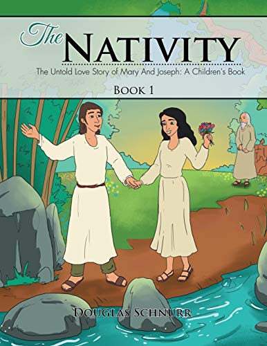 The Nativity: The Untold Story of Mary And Joseph: A Children's Book