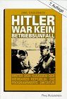 Hitler war kein Betriebsunfall. Hinter den Kulissen der Weimarer Republik. Die programmierte Diktatur