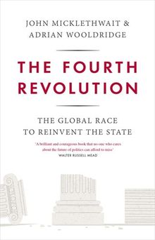 The Fourth Revolution: The Global Race to Reinvent the State