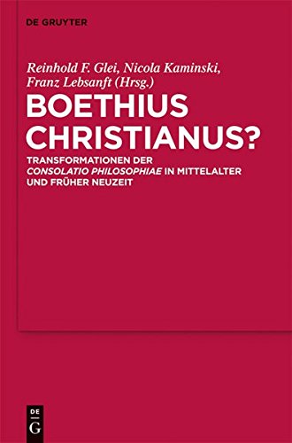 Boethius Christianus?: Transformationen der Consolatio Philosophiae in Mittelalter und Früher Neuzeit