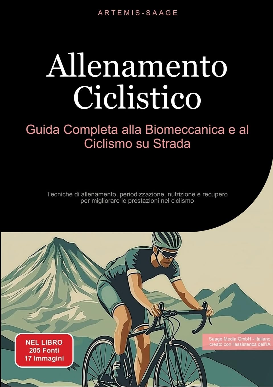 Allenamento Ciclistico: Guida Completa alla Biomeccanica e al Ciclismo su Strada: Tecniche di allenamento, periodizzazione, nutrizione e recupero per ... le prestazioni nel ciclismo (Ciclismo (IT))