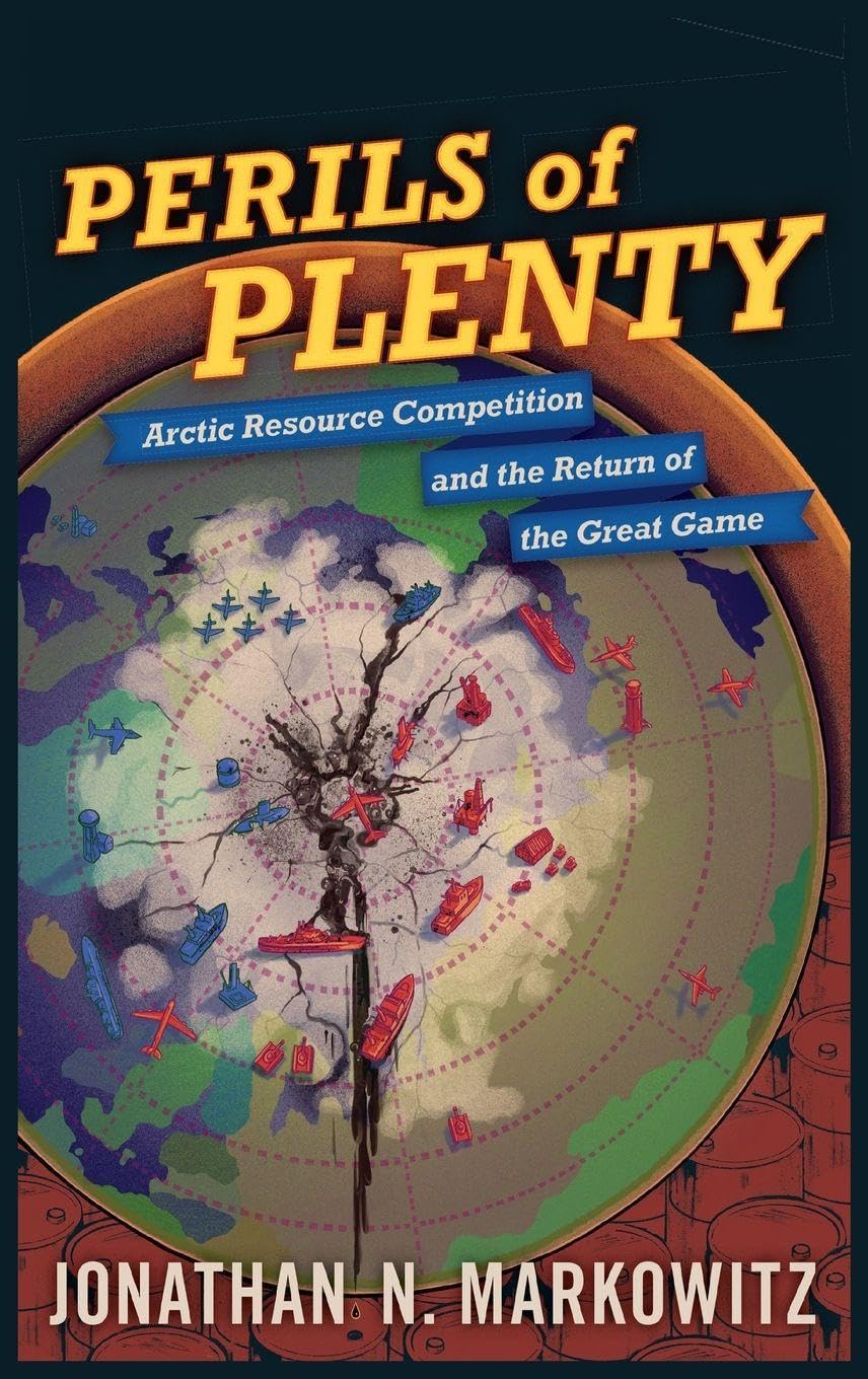 Perils of Plenty: Arctic Resource Competition and the Return of the Great Game