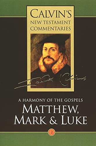 Calvin's New Testament Commentaries: Matthew, Mark & Luke (Calvin's New Testament Commentaries Series Volume 2, Band 2)