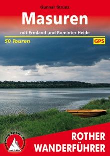 Rother Wanderführer Masuren mit Ermland und Rominter Heide: 50 Touren. Mit GPS-Daten