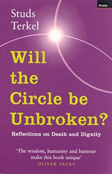 Will The Circle Be Unbroken?: Reflections on Death and Dignity