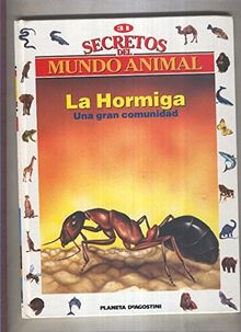 Secretos del mundo animal numero 31: La hormiga, una gran comunidad