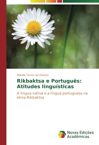 Rikbaktsa e Português: Atitudes linguísticas: A língua nativa e a língua portuguesa na etnia Rikbaktsa