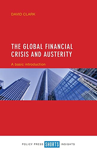 The global financial crisis and austerity: A Basic Introduction (Short Insights)
