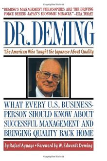 Dr. Deming: The American Who Taught the Japanese About Quality: The American Who Taught the Japanese about Quality the American Who Taught the Japanese about Quality