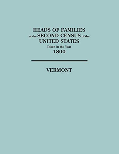 Heads of Families at the Second Census of the United States Taken in the Year 1800: Vermont