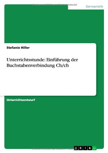 Unterrichtsstunde: Einführung der Buchstabenverbindung Ch/ch