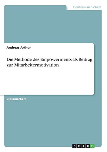 Die Methode des Empowerments als Beitrag zur Mitarbeitermotivation