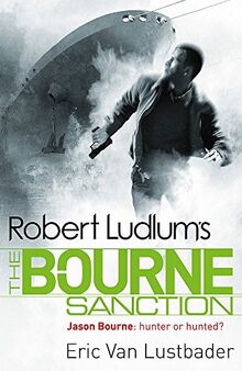 Robert Ludlum's The Bourne Sanction (JASON BOURNE)