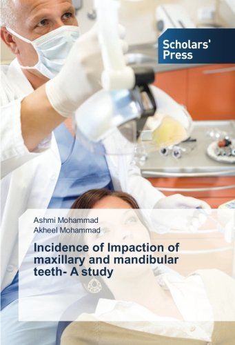 Incidence of Impaction of maxillary and mandibular teeth- A study