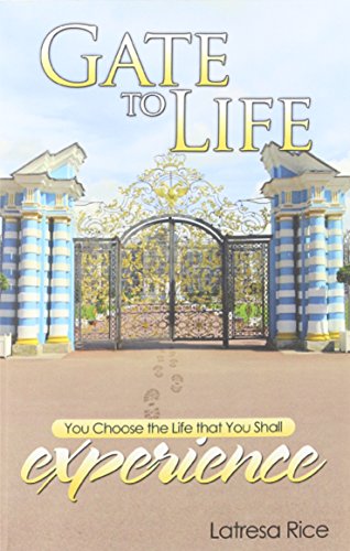 Gate to Life - You Choose the Life That You Shall Experience