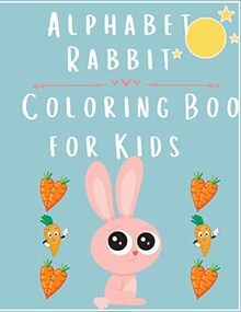 Alphabet Rabbit: Coloring Book For Kids