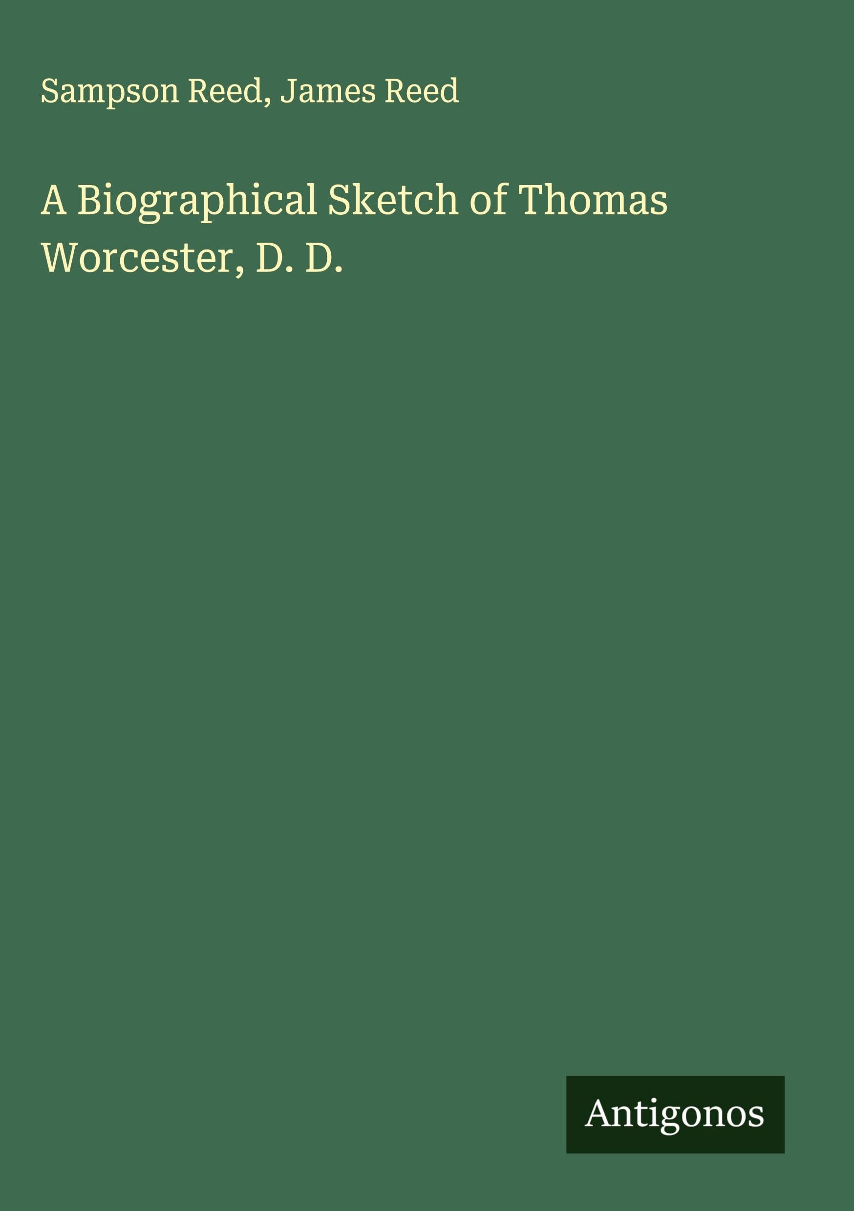 A Biographical Sketch of Thomas Worcester, D. D.