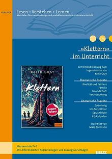 »Klettern« im Unterricht: Lehrerhandreichung zum Jugendroman von Keith Gray (Klassenstufe 7-9, mit Kopiervorlagen)