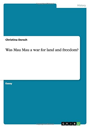 Was Mau Mau a war for land and freedom?
