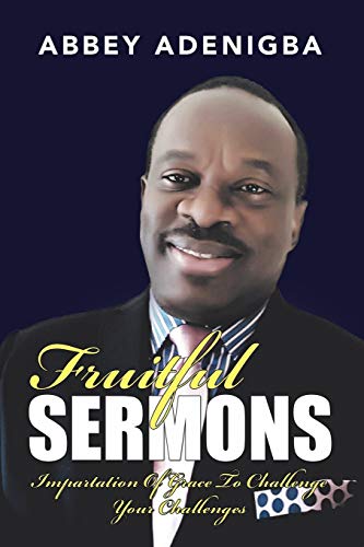 Fruitful Sermons: Impartation of Grace to Challenge Your Challenges