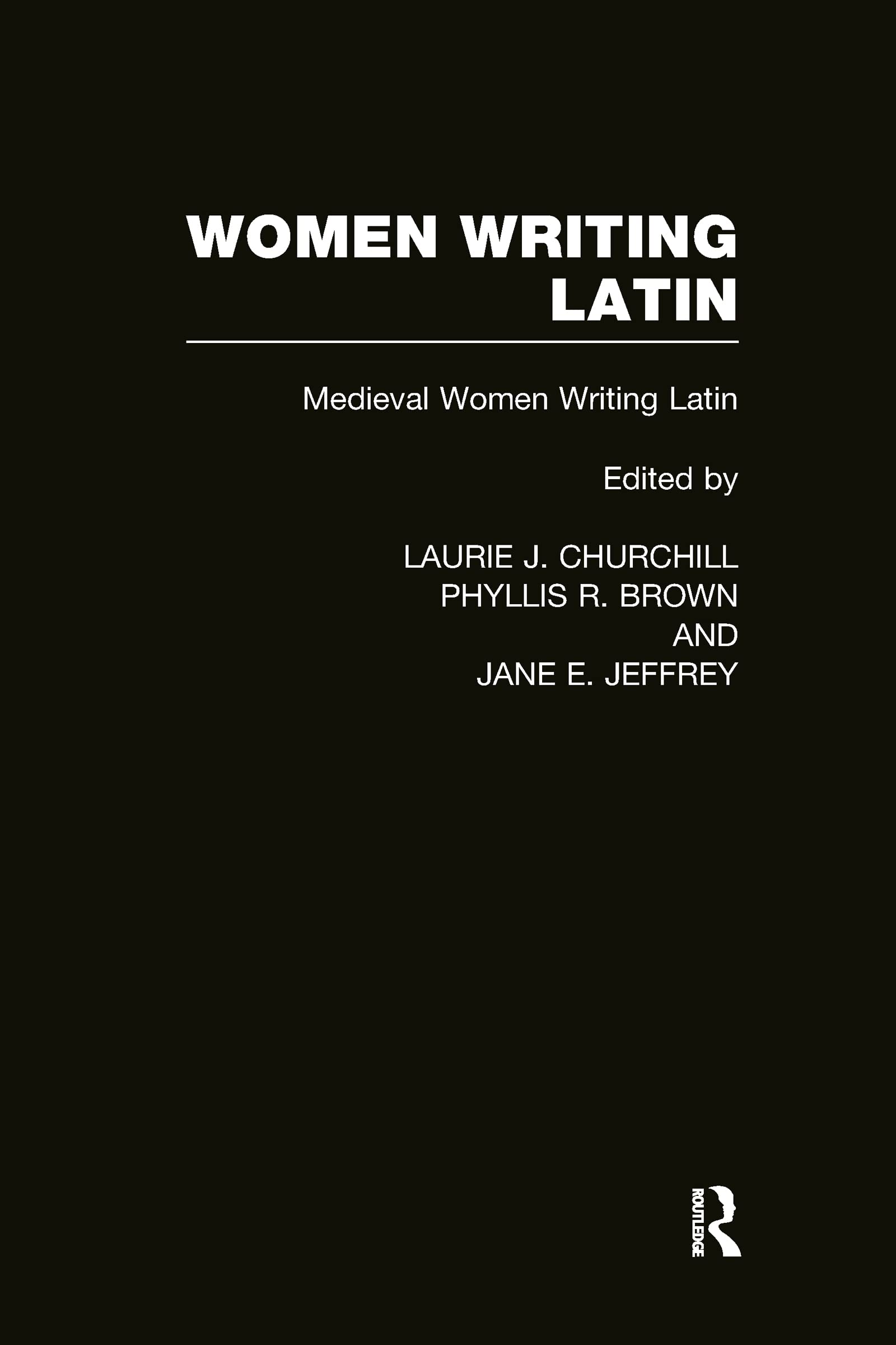 Women Writing Latin: Medieval Modern Women Writing Latin (Women Writers of the World, 6, Band 2)