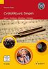 Crashkurs Singen: Atmung -Tonbildung - Stimmklang - Artikulation. Ausgabe mit DVD.