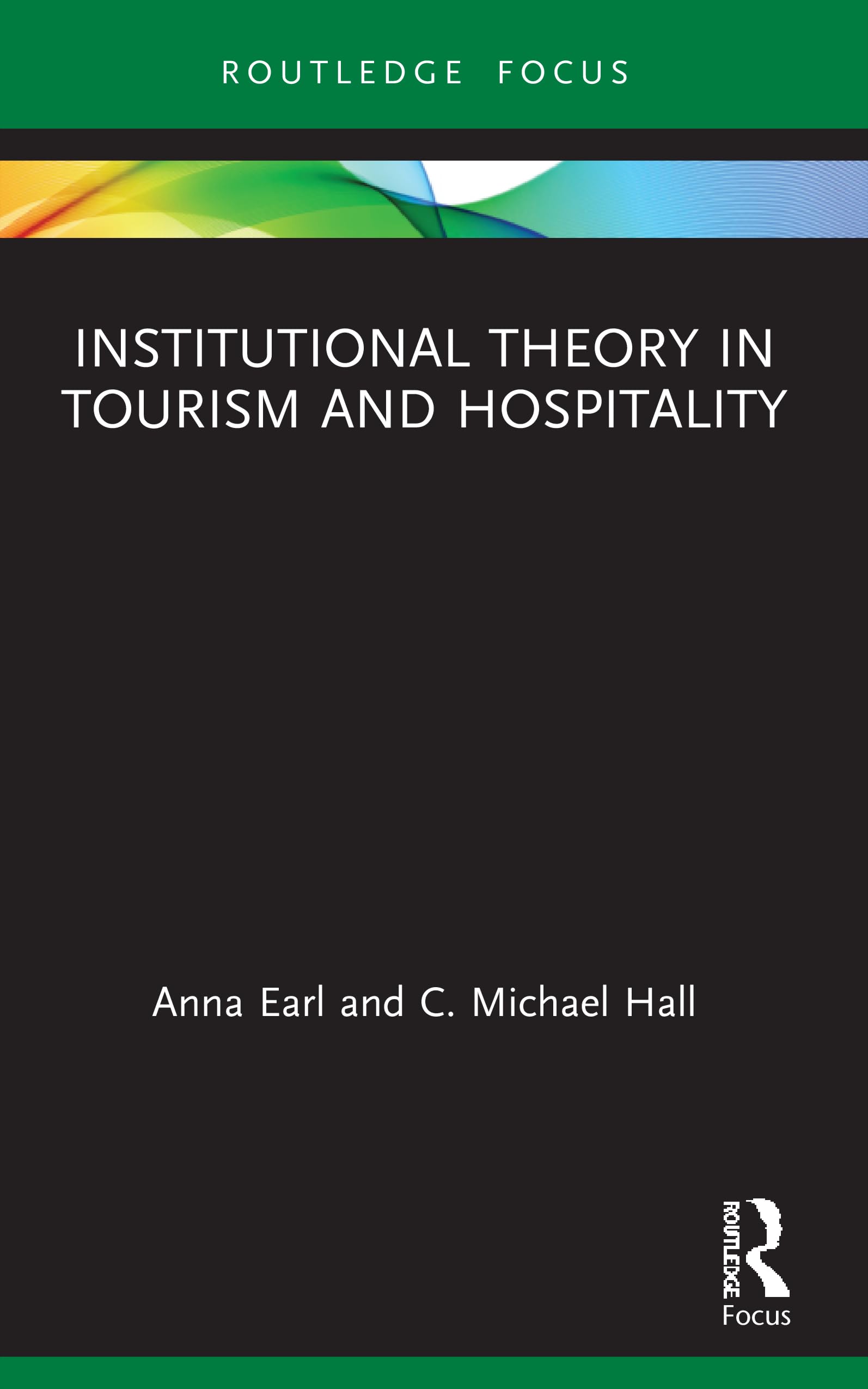 Institutional Theory in Tourism and Hospitality (Routledge Focus on Tourism and Hospitality Research)