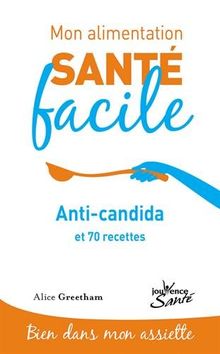 Anti-candida : et 70 recettes