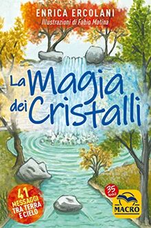 La magia dei cristalli. Con 41 Carte (Femminile sacro)