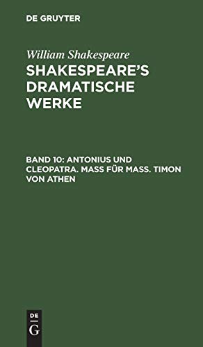 Antonius und Cleopatra. Maß für Maß. Timon von Athen (William Shakespeare: Shakespeare’s dramatische Werke)