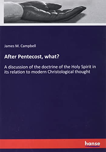 After Pentecost, what?: A discussion of the doctrine of the Holy Spirit in its relation to modern Christological thought