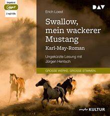 Swallow, mein wackerer Mustang. Karl-May-Roman: Ungekürzte Lesung mit Jürgen Hentsch (2 mp3-CDs)