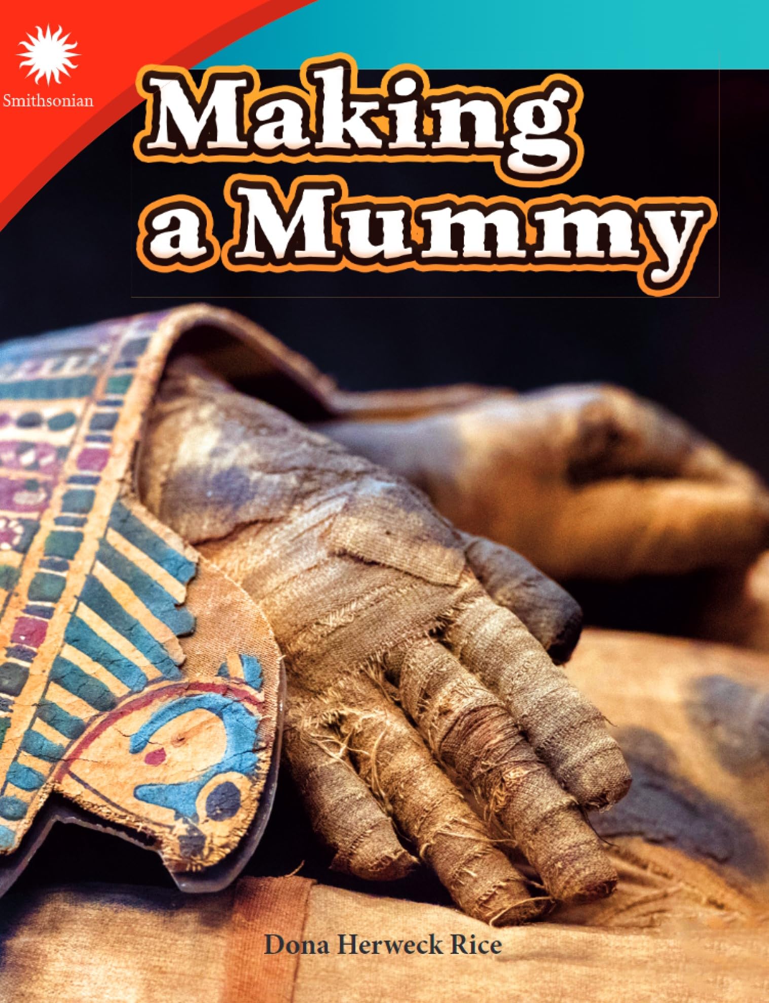 Making a Mummy (Smithsonian Steam Readers)