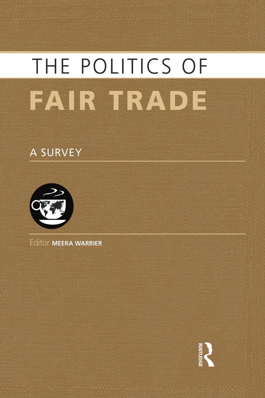 The Politics of Fair Trade: A Survey
