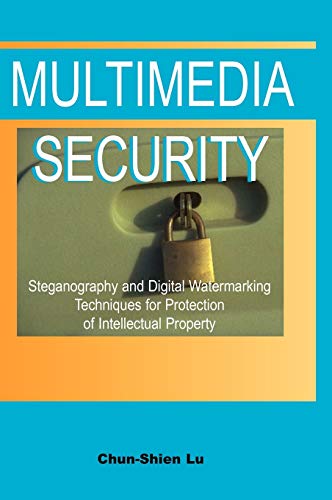 Multimedia Security: Steganography and Digital Watermarking Techniques for Protection of Intellectual Property
