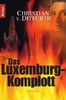 Das Luxemburg-Komplott: Thriller